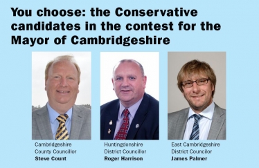 Steve Count, Roger Harrison and James Palmer – on 21st January, members of the Conservative Party in Cambridgeshire will select one of them to be the Conservative candidate in the Mayor of Cambridgeshire in the public election on 4th May 2017.